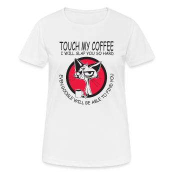 Fass nicht meine Kaffee an - Geschenk - Frauen T-Shirt atmungsaktiv - Weiß - Vorne - AI Model Female 172 dark (172cm)