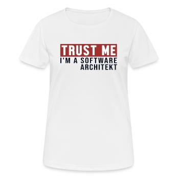 Trust Me I'm Software Architekt Software Architekt - Frauen T-Shirt atmungsaktiv - Weiß - Vorne - AI Model Female 172 dark (172cm)
