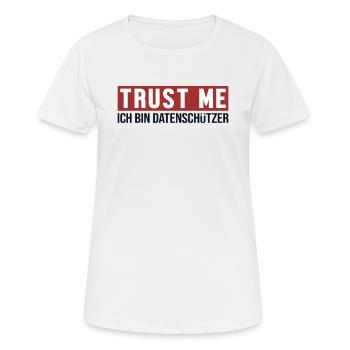 Trust Me Ich bin Datenschützer Datenschützer - Frauen T-Shirt atmungsaktiv - Weiß - Vorne - AI Model Female 172 dark (172cm)