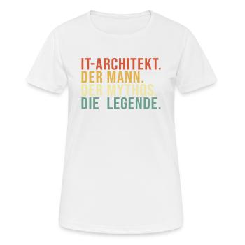 IT-Architekt Mann Mythos Legende IT-Architekt - Frauen T-Shirt atmungsaktiv - Weiß - Vorne - AI Model Female 172 dark (172cm)