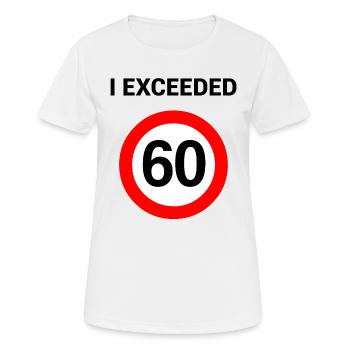 I exceeded 60 - funny 60th birthday gift - Women's Breathable T-Shirt - white - Front - AI Model Female 172 dark (172cm)