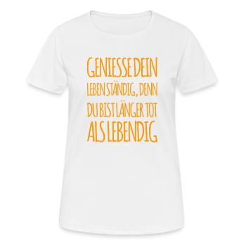 genieße dein Leben ständig - Frauen T-Shirt atmungsaktiv - Weiß - Vorne - AI Model Female 172 dark (172cm)