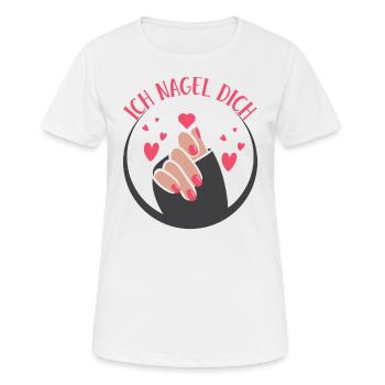 Ich Nagel Dich Nail Art Nagelsalon Nageldesignerin - Frauen T-Shirt atmungsaktiv - Weiß - Vorne - AI Model Female 172 dark (172cm)