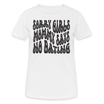 Sorry Girl Mom dit qu’il n’y a pas de rendez-vous - T-shirt respirant Femme - blanc - Devant - AI Model Female 172 dark (172cm)