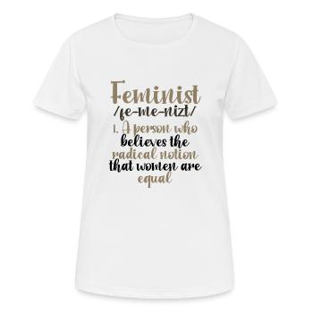 Feminismus Geschenk Radikale Vorstellung Frauen sind gleich - Frauen T-Shirt atmungsaktiv - Weiß - Vorne - AI Model Female 172 dark (172cm)