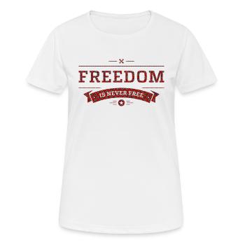 Freedom is Never Free Patriotic Military - Women's Breathable T-Shirt - white - Front - AI Model Female 172 dark (172cm)
