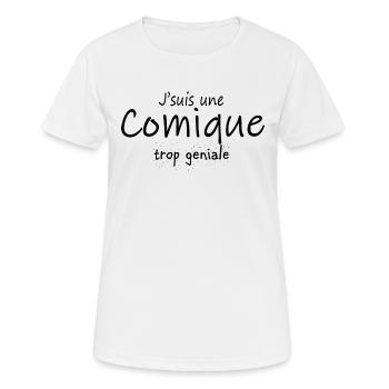 J'suis une comique trop géniale cadeau humour - T-shirt respirant Femme - blanc - Devant - AI Model Female 172 dark (172cm)
