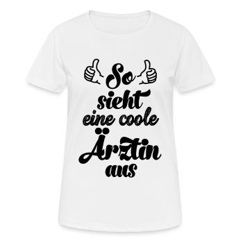 So sieht eine coole Ärztin aus Arzt Mediziner - Frauen T-Shirt atmungsaktiv - Weiß - Vorne - AI Model Female 172 dark (172cm)