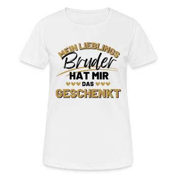 Mein Lieblings Bruder hat mir das geschenkt - Frauen T-Shirt atmungsaktiv - Weiß - Vorne - AI Model Female 172 dark (172cm)