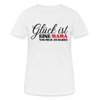 Glück ist eine Mama wie mich zu haben - Frauen T-Shirt atmungsaktiv - Weiß - Vorne - AI Model Female 172 dark (172cm)