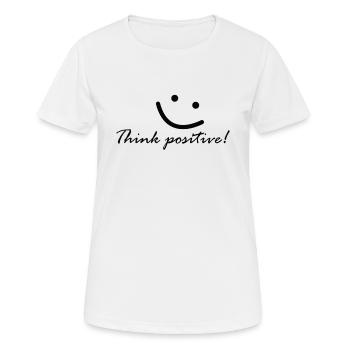 Think positive! Denke positiv! - Frauen T-Shirt atmungsaktiv - Weiß - Vorne - AI Model Female 172 dark (172cm)