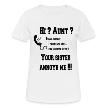 Salut tante? ta sœur m'ennuie! - T-shirt respirant Femme - blanc - Devant - AI Model Female 172 dark (172cm)