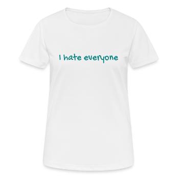 Ich hasse jeden - Frauen T-Shirt atmungsaktiv - Weiß - Vorne - AI Model Female 172 dark (172cm)
