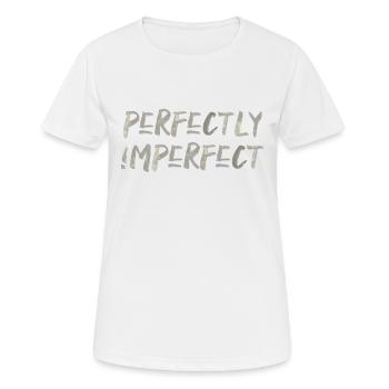 perfect imperfect English saying Perfect - Women's Breathable T-Shirt - white - Front - AI Model Female 172 dark (172cm)