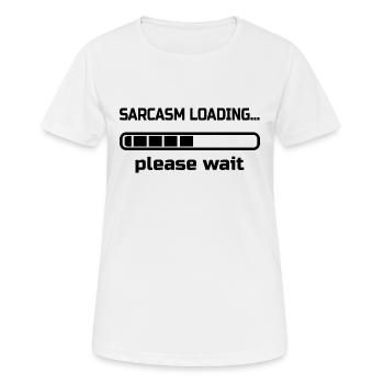 Sarkasmus lädt ... Bitte warten. Humor - Frauen T-Shirt atmungsaktiv - Weiß - Vorne - AI Model Female 172 dark (172cm)