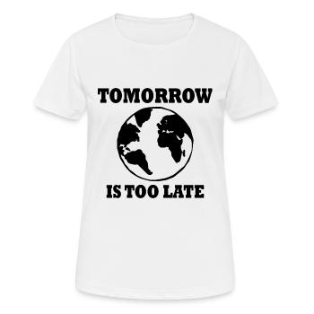 Tomorrow is too late - Frauen T-Shirt atmungsaktiv - Weiß - Vorne - AI Model Female 172 dark (172cm)