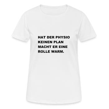 Physio Spruch - Frauen T-Shirt atmungsaktiv - Weiß - Vorne - AI Model Female 172 dark (172cm)
