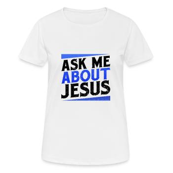 Don chrétien Posez-moi des questions sur Jésus évangélique - T-shirt respirant Femme - blanc - Devant - AI Model Female 172 dark (172cm)