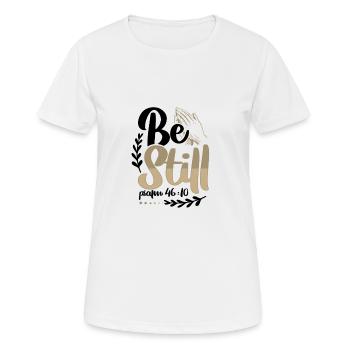 Christentum sei still Psalm 46 10 Christliches Geschenk - Frauen T-Shirt atmungsaktiv - Weiß - Vorne - AI Model Female 172 dark (172cm)