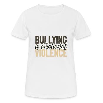 Anti-Mobbing-Geschenke Mobbing ist emotional - Frauen T-Shirt atmungsaktiv - Weiß - Vorne - AI Model Female 172 dark (172cm)