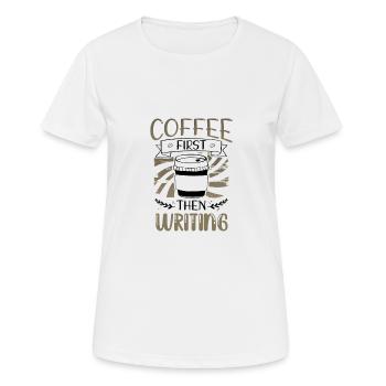 Writer Gifts Coffee D’abord, puis Writing Gifts - T-shirt respirant Femme - blanc - Devant - AI Model Female 172 dark (172cm)