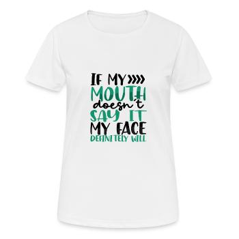 Sarcastic If Mouth Doesn't Say It Face Definitey - Women's Breathable T-Shirt - white - Front - AI Model Female 172 dark (172cm)