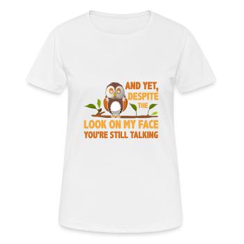 Sarcastic Despite Look on My Face You're Still - Women's Breathable T-Shirt - white - Front - AI Model Female 172 dark (172cm)