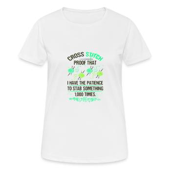 Kreuzstich prrof Ich habe Geduld zu stechen - Frauen T-Shirt atmungsaktiv - Weiß - Vorne - AI Model Female 172 dark (172cm)
