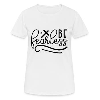 Sei furchtlos - Frauen T-Shirt atmungsaktiv - Weiß - Vorne - AI Model Female 172 dark (172cm)