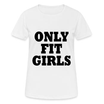 Only fit girls - Frauen T-Shirt atmungsaktiv - Weiß - Vorne - AI Model Female 172 dark (172cm)
