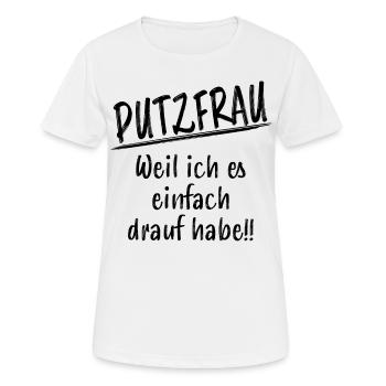 Putzfrau Reinigungskraft Spruch Haushalt Geschenk - Frauen T-Shirt atmungsaktiv - Weiß - Vorne - AI Model Female 172 dark (172cm)