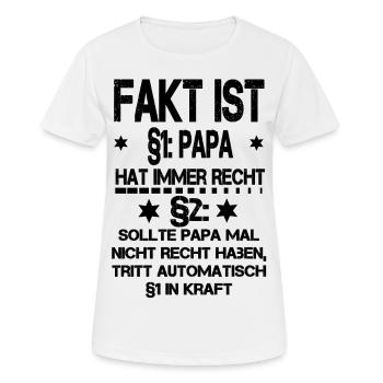 PAPA T-Shirt - FAKT IST PAPA hat immer RECHT! - Frauen T-Shirt atmungsaktiv - Weiß - Vorne - AI Model Female 172 dark (172cm)