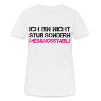 Stabil Stur Charakter Ego Meinung Lustig Geschenk - Frauen T-Shirt atmungsaktiv - Weiß - Vorne - AI Model Female 172 dark (172cm)