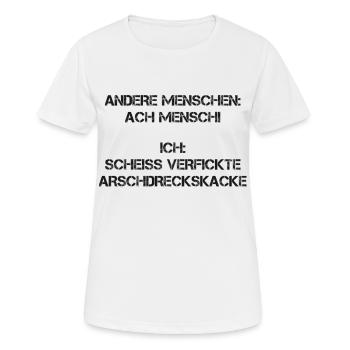 Menschen Beleidigung gemein arsch dreck ficken - Frauen T-Shirt atmungsaktiv - Weiß - Vorne - AI Model Female 172 dark (172cm)