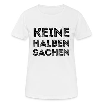 Keine halben Sachen Ironie spruch lustig witz - Frauen T-Shirt atmungsaktiv - Weiß - Vorne - AI Model Female 172 dark (172cm)