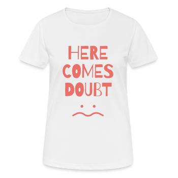 lustige sprüche zweifel unglücklich depressiv - Frauen T-Shirt atmungsaktiv - Weiß - Vorne - AI Model Female 172 dark (172cm)