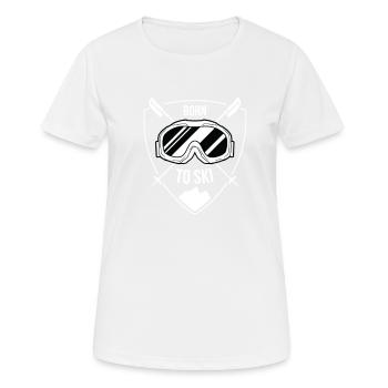 Born To Ski Wintersport Skipiste Skiurlaub Skilift - Frauen T-Shirt atmungsaktiv - Weiß - Vorne - AI Model Female 172 dark (172cm)