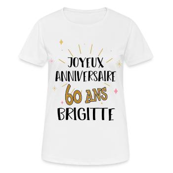 Cadeau d(anniversaire 60 ans Brigitte - T-shirt respirant Femme - blanc - Devant - AI Model Female 172 dark (172cm)
