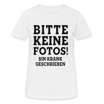 BITTE KEINE FOTOS BIN KRANK GESCHRIEBEN Statement - Frauen T-Shirt atmungsaktiv - Weiß - Vorne - AI Model Female 172 dark (172cm)
