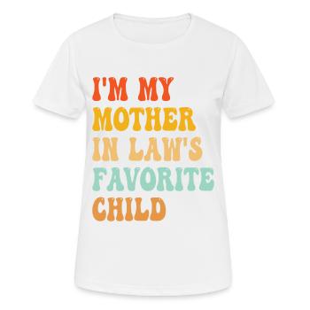 Ich bin das Lieblingskind meiner Schwiegermutter - Frauen T-Shirt atmungsaktiv - Weiß - Vorne - AI Model Female 172 dark (172cm)