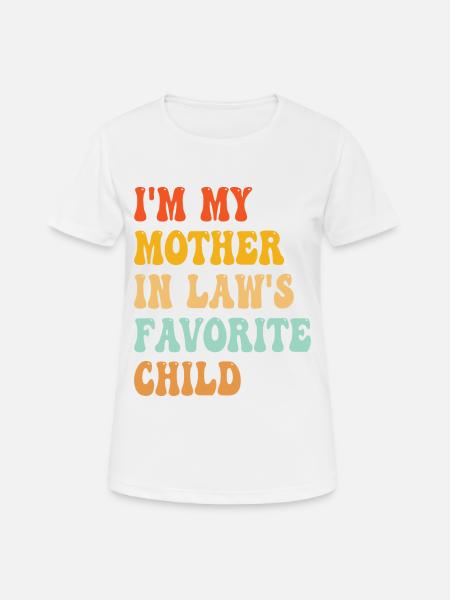 I am my mother-in-law's favorite child - Women's Breathable T-Shirt - white
