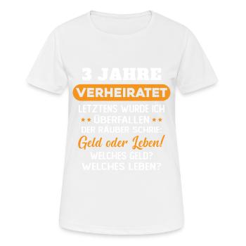 3 Jahre verheiratet zynisch 3 Hochzeitstag - Frauen T-Shirt atmungsaktiv - Weiß - Vorne - AI Model Female 172 dark (172cm)