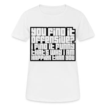 You find it offensive - Frauen T-Shirt atmungsaktiv - Weiß - Vorne - AI Model Female 172 dark (172cm)
