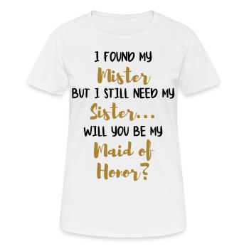 WILL YOU BE MY MAID OF HONOR! - Frauen T-Shirt atmungsaktiv - Weiß - Vorne - AI Model Female 172 dark (172cm)