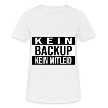 Kein Backup Kein Mitleid Informatik Computer Humor - Frauen T-Shirt atmungsaktiv - Weiß - Vorne - AI Model Female 172 dark (172cm)