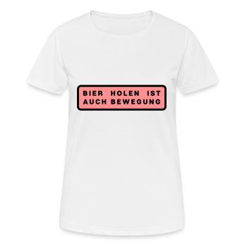 BIER HOLEN IST AUCH BEWEGUNG - Frauen T-Shirt atmungsaktiv - Weiß - Vorne - AI Model Female 172 dark (172cm)