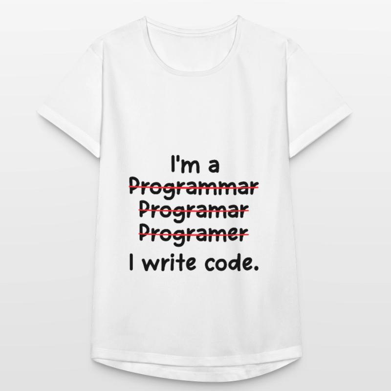 I'm A Programmer I Write Code Computer Scientist A Frauen T-Shirt atmungsaktiv