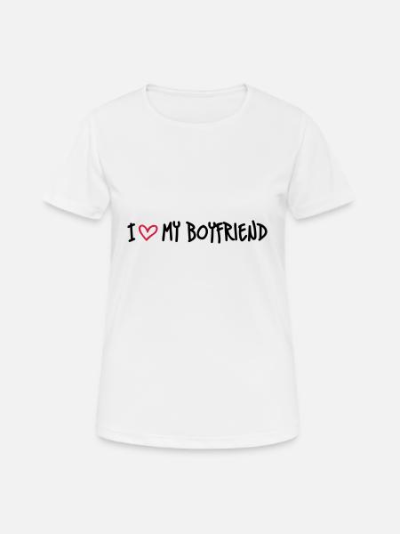 I Love My Boyfriend - Frauen T-Shirt atmungsaktiv - Weiß