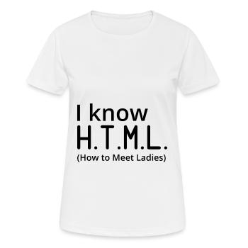 I Know HTML How To Meet Ladies Programmer Computer - Frauen T-Shirt atmungsaktiv - Weiß - Vorne - AI Model Female 172 dark (172cm)