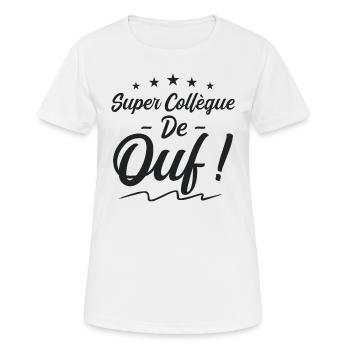 Super Collègue De Ouf | Collègue travail ! - T-shirt respirant Femme - blanc - Devant - AI Model Female 172 dark (172cm)